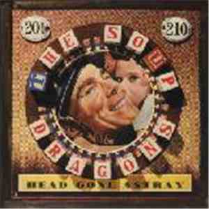Soup Dragons, The - Head Gone Astray