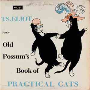 T. S. Eliot - Old Possum's Book Of Practical Cats