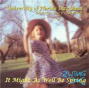 University Of Florida Jazz Band - It Might As Well Be Swing