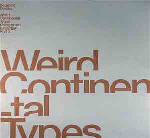 Weird Continental Types - Living On An Island EP Part 2
