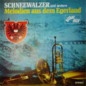 Wenzel Pokorny Und Die Egerländer Heimatbläser - Schneewalzer Und Andere Melodien Aus Dem Egerland