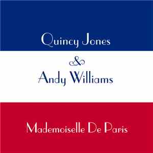 Andy Williams, Quincy Jones - Madmemoiselle De Paris