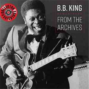 B.B. King - Remastered From The Archives