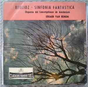 Berlioz - Orquesta Del Concertgebow de Amsterdam, Eduard Van Beinum - Sinph ...