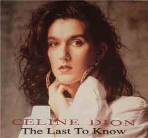 Celine Dion - The Last To Know