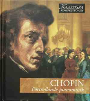 Chopin - Förtrollande Pianomusik