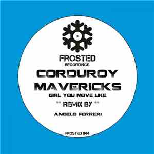 Corduroy Mavericks - Girl You Move Like