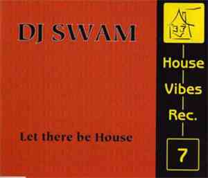 DJ Swam - Let There Be House