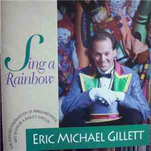 Eric Michael Gillett - Sing A Rainbow