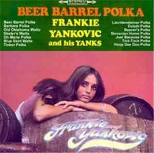 Frankie Yankovic And His Yanks - Beer Barrel Polka