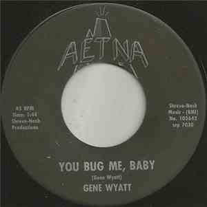 Gene Wyatt - You Bug Me, Baby / Good Try