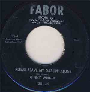 Ginny Wright - Please Leave My Darlin' Alone / I Could Still Tell You More