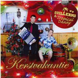 Guillermo & Tropical Danny - Kerstvakantie