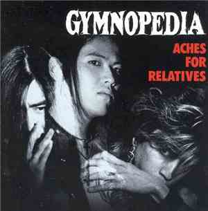 Gymnopedia - Aches For Relatives