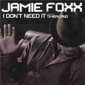 Jamie Foxx Featuring Timbaland - I Don't Need It