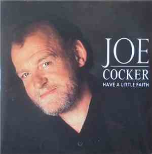 Joe Cocker - Have A Little Faith