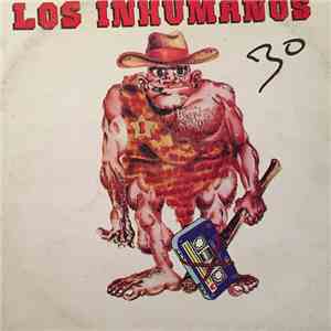 Los Inhumanos - 30 Hombres Solos