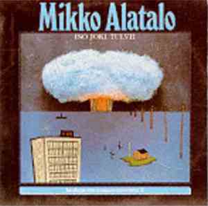 Mikko Alatalo - Iso Joki Tulvii