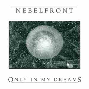 Nebelfront - Only In My Dreams