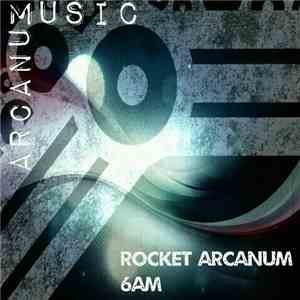 Rocket Arcanum - 6 Am
