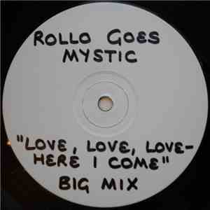 Rollo Goes Mystic - Love, Love, Love - Here I Come