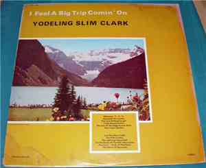 Slim Clark - I Feel A Big Trip Comin' On