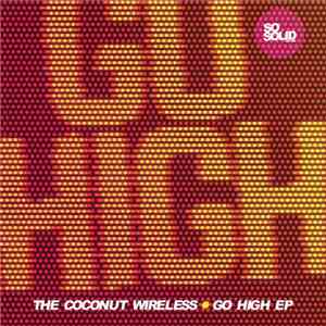 The Coconut Wireless - Go High EP