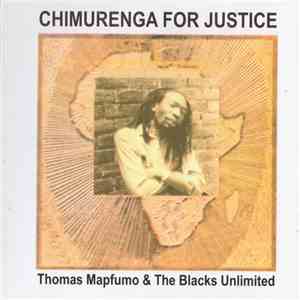 Thomas Mapfumo And The Blacks Unlimited - Chimurenga For Justice
