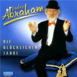 Vader Abraham - Die glücklichen Jahre