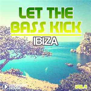 Various - Let The Bass Kick In Ibiza Vol. 4