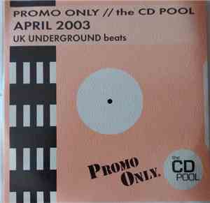 Various - Promo Only UK Underground Beats: April 2003