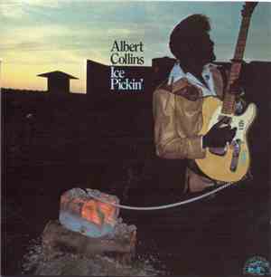 Albert Collins - Ice Pickin'