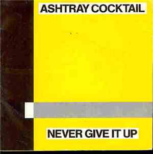 Ashtray Cocktail - Never Give It Up