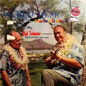 Bud Tutmarc, Lorin Whitney - Sacred Music In The Hawaiian Style