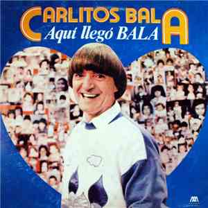 Carlitos Balá - Aquí Llegó Balá