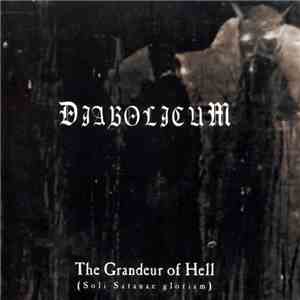 Diabolicum - The Grandeur Of Hell (Soli Satanae Gloriam)