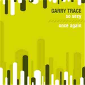 Garry Trace - So Sexy / Once Again