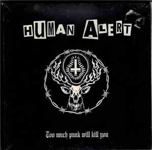 Human Alert - Too Much Punk Will Kill You