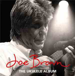 Joe Brown - The Ukulele Album