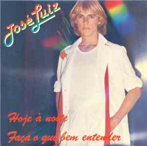 José Luiz - Hoje A Noite / Faça O Que Bem Entender