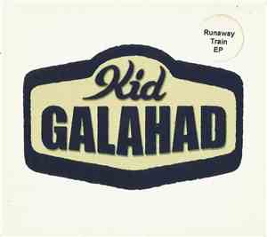Kid Galahad - Runaway Train