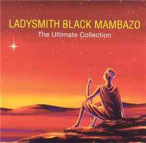 Ladysmith Black Mambazo - The Ultimate Collection