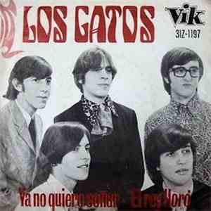 Los Gatos - Ya No Quiero Soñar / El Rey Lloró
