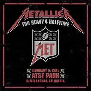 Metallica - Too Heavy 4 Halftime
