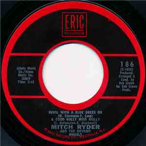 Mitch Ryder And The Detroit Wheels - Devil With A Blue Dress On & Good Goll ...