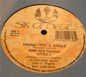 Pure Silk Featuring Little T  - Young Free & Single
