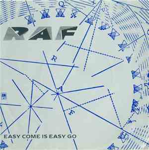 R.A.F.  - Easy Come Is Easy Go