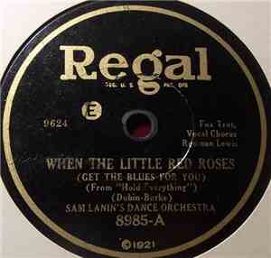 Sam Lanin's Dance Orchestra - When The Little Red Roses / Sing A Little The ...