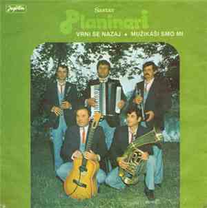 Sastav Planinari - Vrni Se Nazaj / Muzikaši Smo Mi