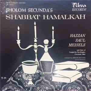 Sholom Secunda, Hazzan Saul Meisels - Sholom Secunda's Shabbat Hamalkah